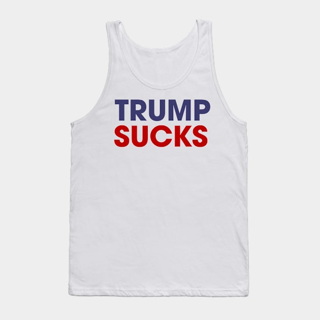 Trump Sucks - America - USA President Tank Top by JamesBennettBeta